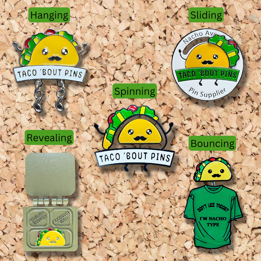 Taco Bout Pins Dynamic Pin Styles include Hanging, Sliding, Spinning, Bouncing and Revealing